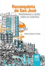 Reconquista de San José. Neoliberalismo y cambio urbano en Costa Rica